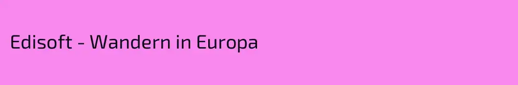 Edisoft - Wandern in Europa